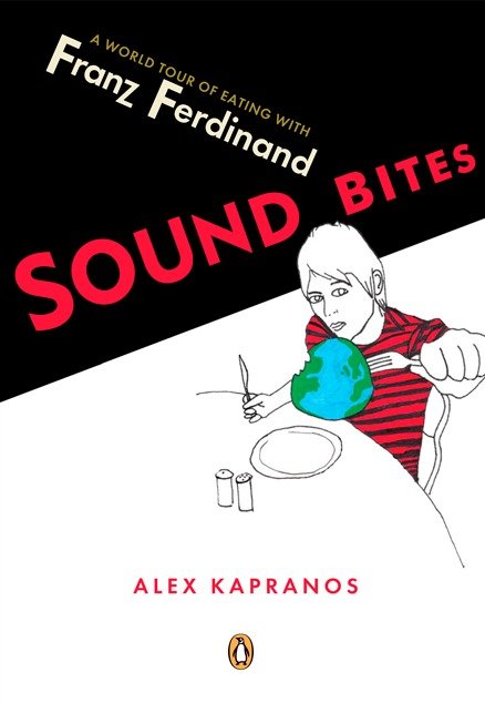 Sound Bites - Eating on Tour with Franz Ferdinand