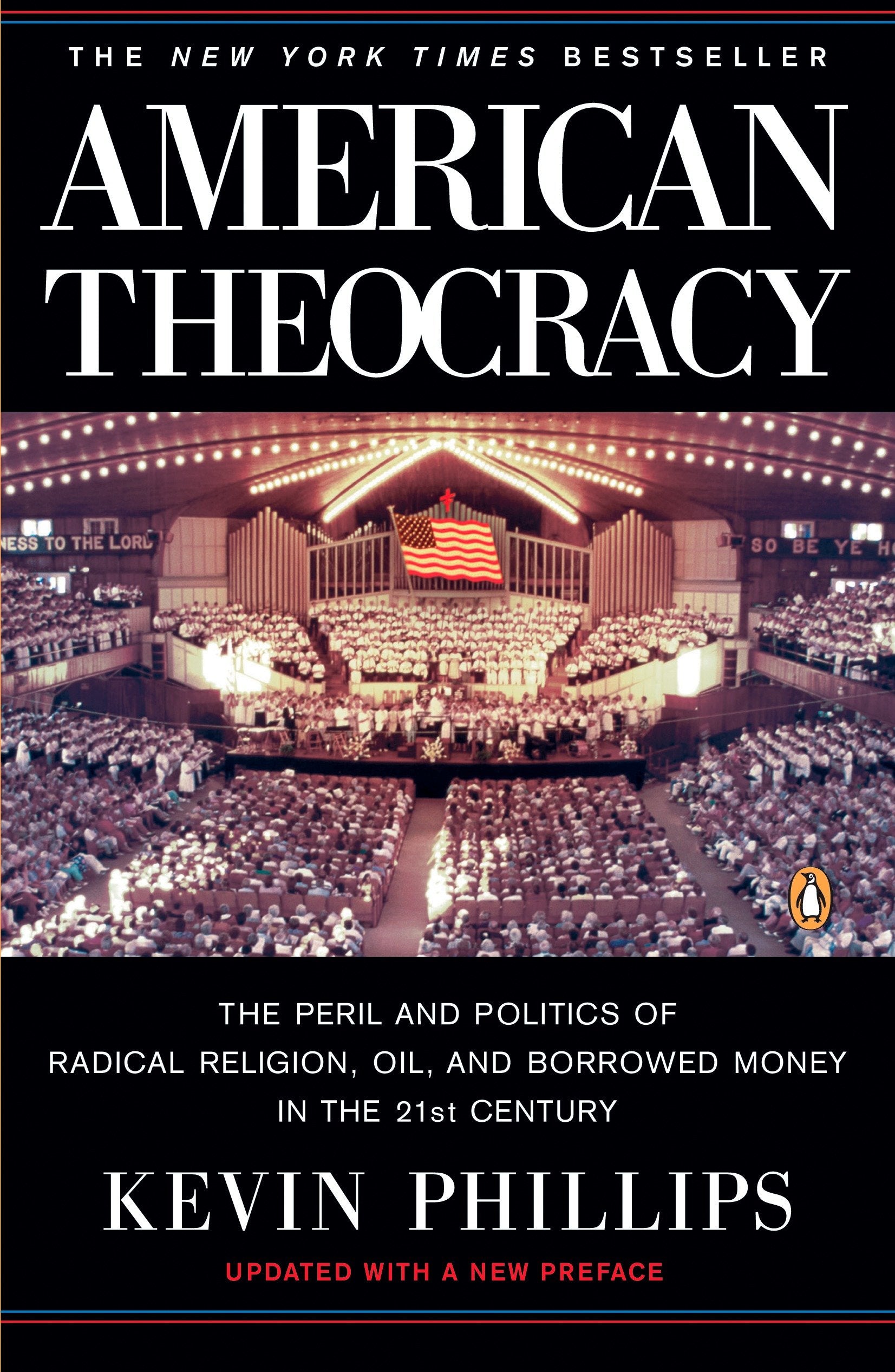 American Theocracy - The Peril and Politics of Radical Religion, Oil, and Borrowed Money in the 21st Century