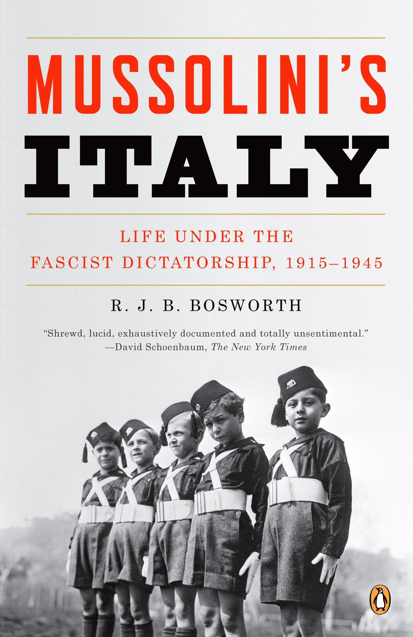 Mussolini's Italy - Life Under the Fascist Dictatorship, 1915-1945