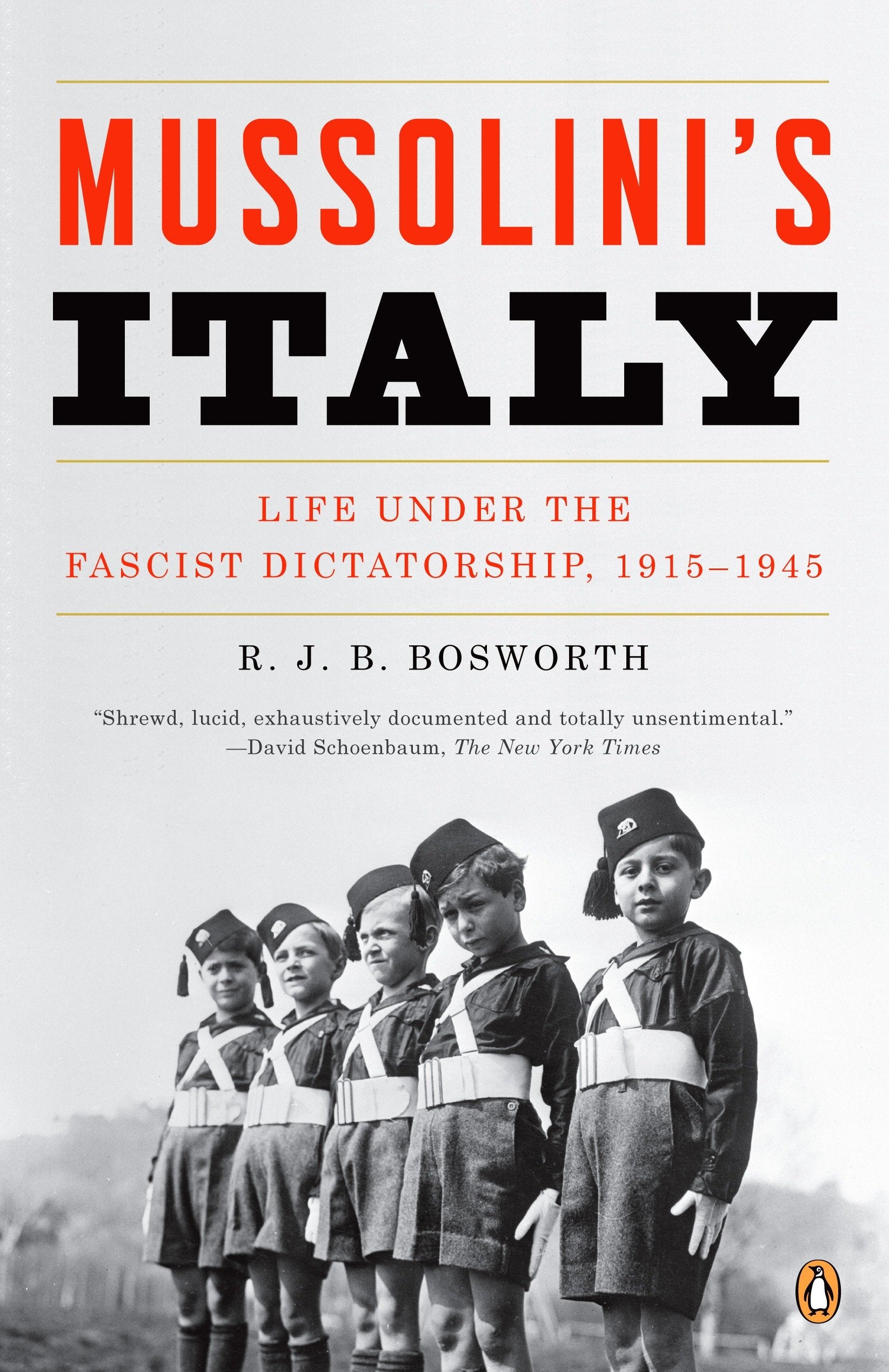Mussolini's Italy - Life Under the Fascist Dictatorship, 1915-1945