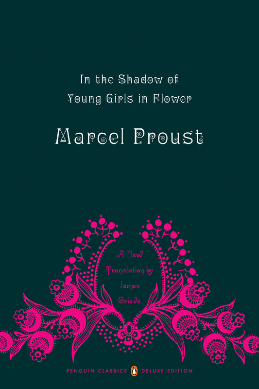 In the Shadow of Young Girls in Flower - In Search of Lost Time, Volume 2 (Penguin Classics Deluxe Edition) (In Search of Lost Time) (Book:2)