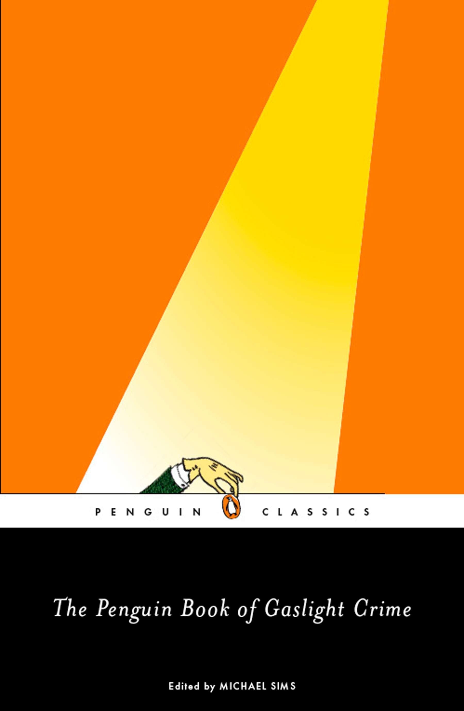 The Penguin Book of Gaslight Crime - Con Artists, Burglars, Rogues, and Scoundrels from the Time of Sherlock Holmes