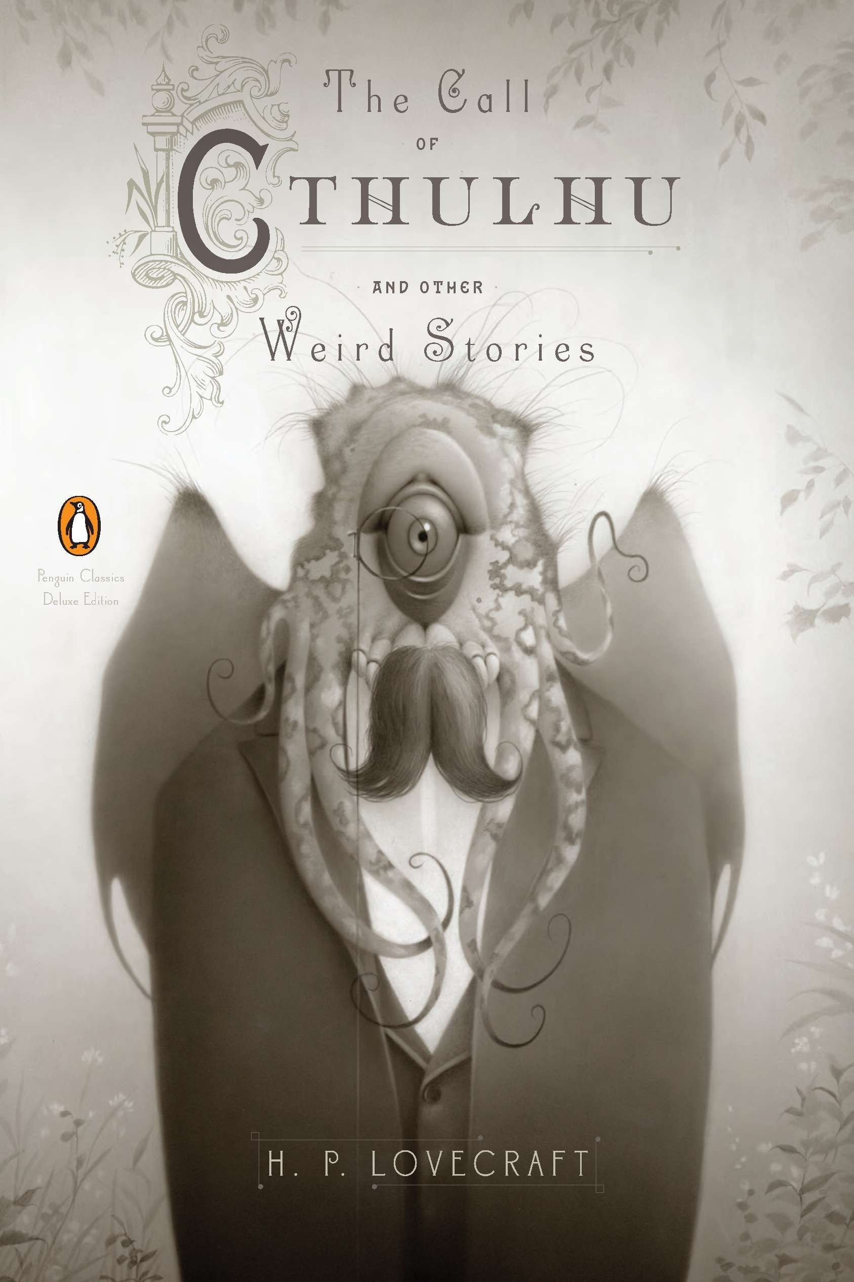 The Call of Cthulhu and Other Weird Stories - (Penguin Classics Deluxe Edition) (Penguin Classics Deluxe Edition)