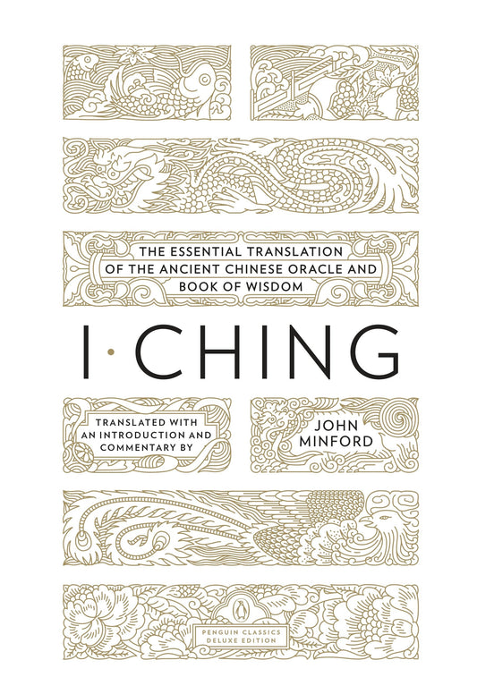 I Ching - The Essential Translation of the Ancient Chinese Oracle and Book of Wisdom (Penguin Classics Deluxe Edition) (Penguin Classics Deluxe Edition)