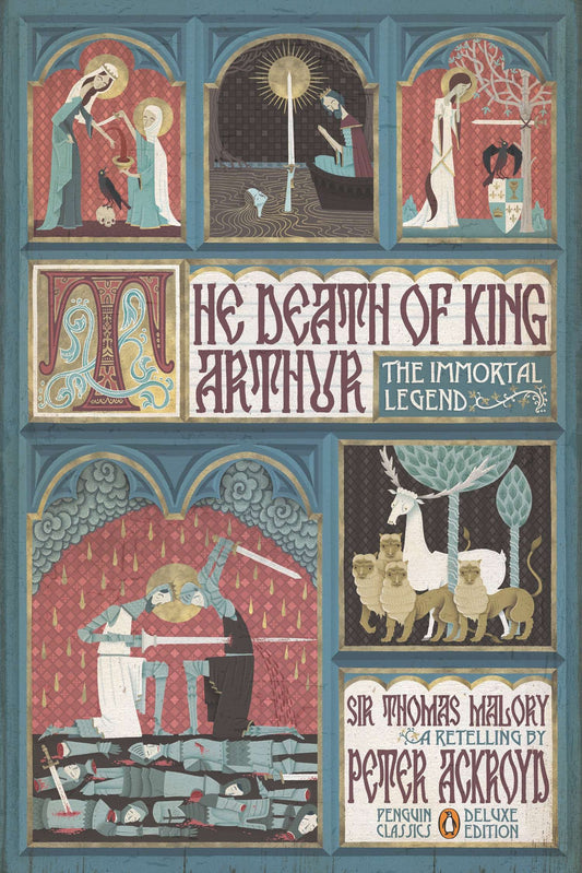 The Death of King Arthur - The Immortal Legend (Penguin Classics Deluxe Edition) (Penguin Classics Deluxe Edition)