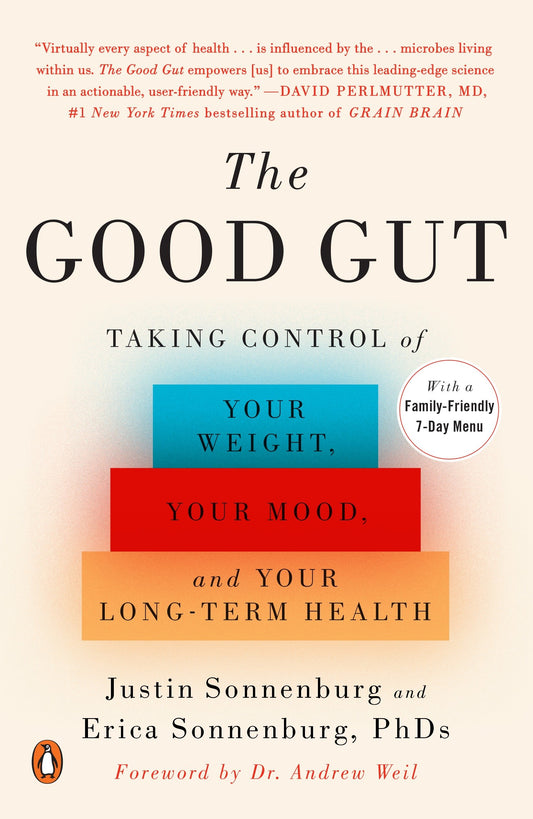 The Good Gut - Taking Control of Your Weight, Your Mood, and Your Long-term Health