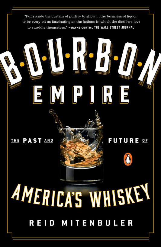 Bourbon Empire - The Past and Future of America's Whiskey
