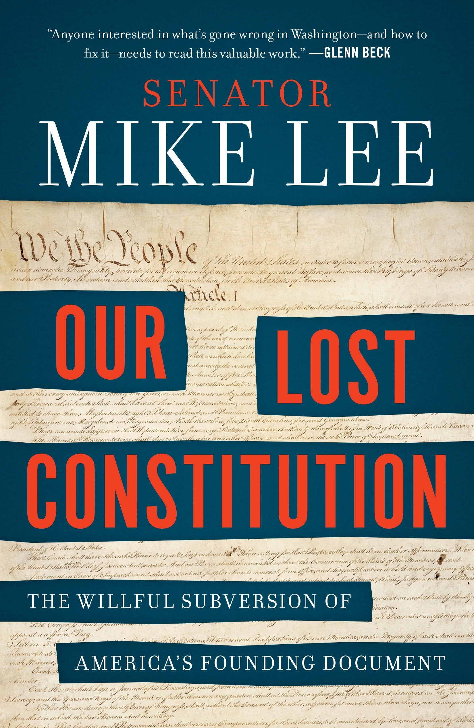 Our Lost Constitution - The Willful Subversion of America's Founding Document
