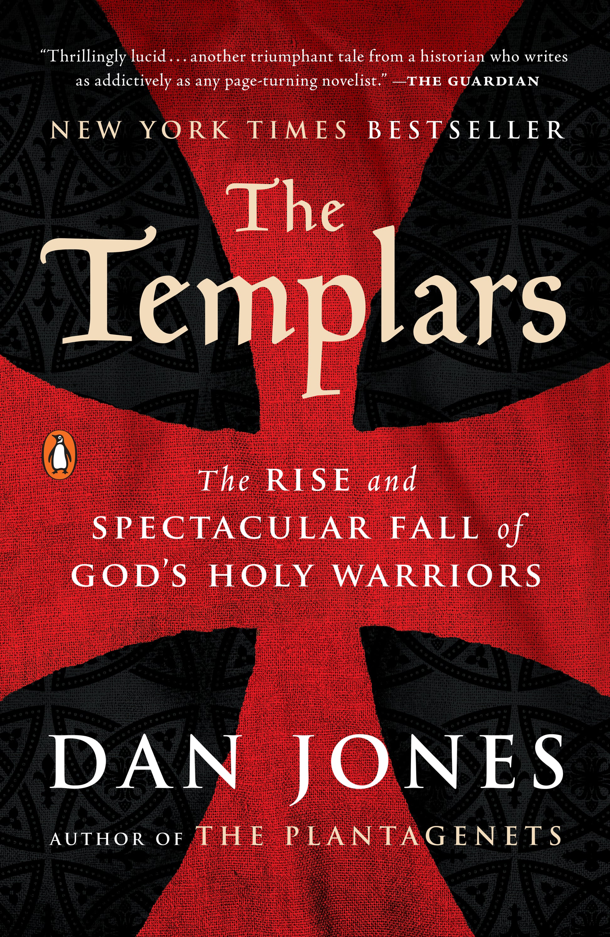 The Templars - The Rise and Spectacular Fall of God's Holy Warriors