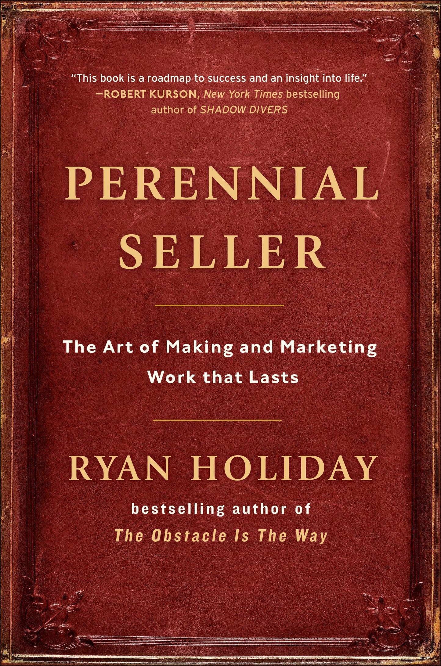 Perennial Seller - The Art of Making and Marketing Work that Lasts