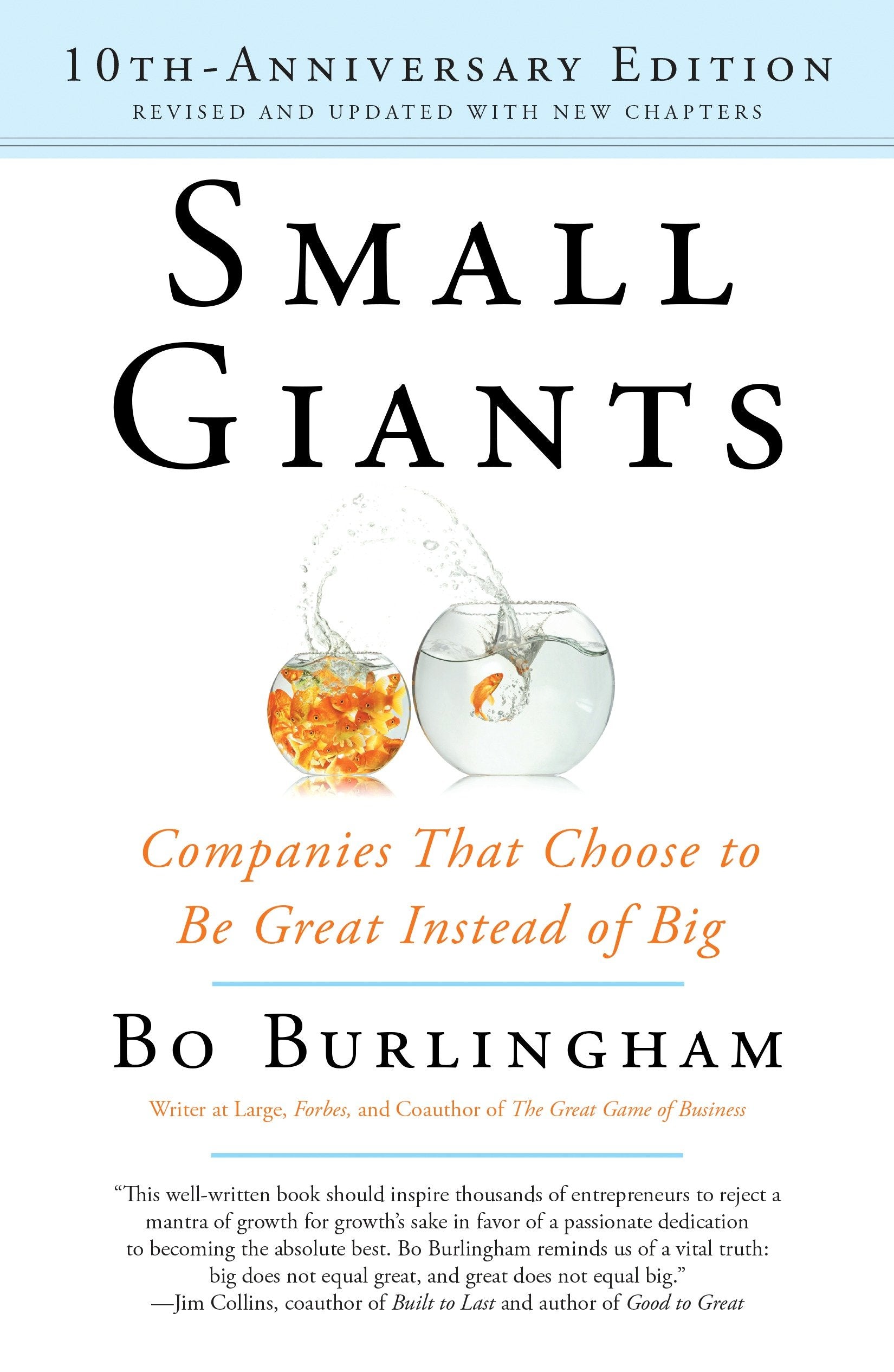 Small Giants - Companies That Choose to Be Great Instead of Big, 10th-Anniversary Edition