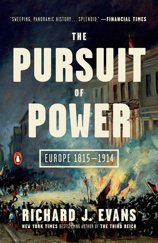 The Pursuit of Power - Europe 1815-1914 (The Penguin History of Europe)