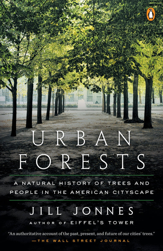 Urban Forests - A Natural History of Trees and People in the American Cityscape