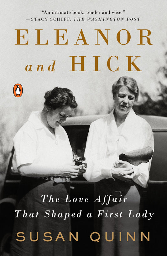 Eleanor and Hick - The Love Affair That Shaped a First Lady