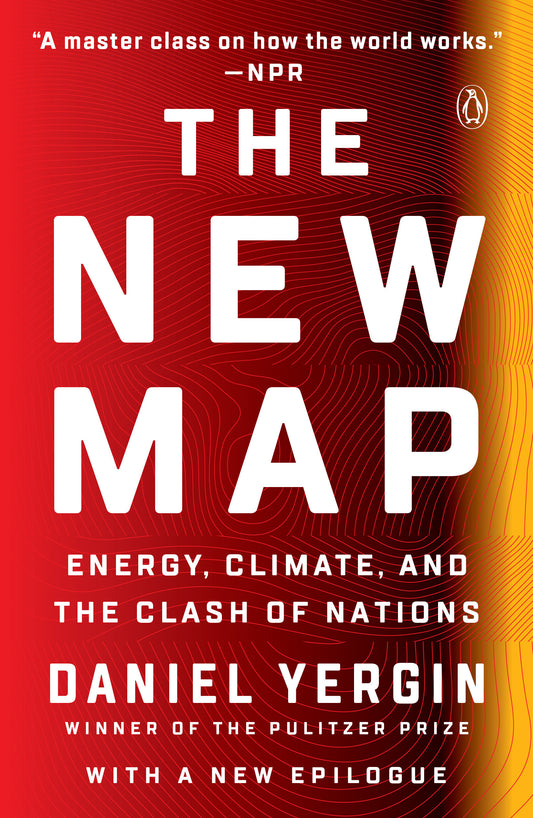 The New Map - Energy, Climate, and the Clash of Nations