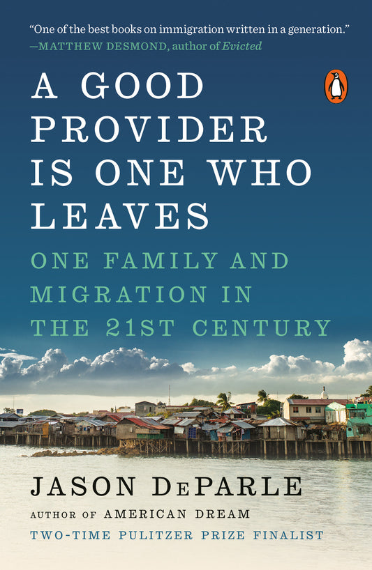 A Good Provider Is One Who Leaves - One Family and Migration in the 21st Century