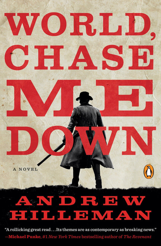 World, Chase Me Down - A Novel
