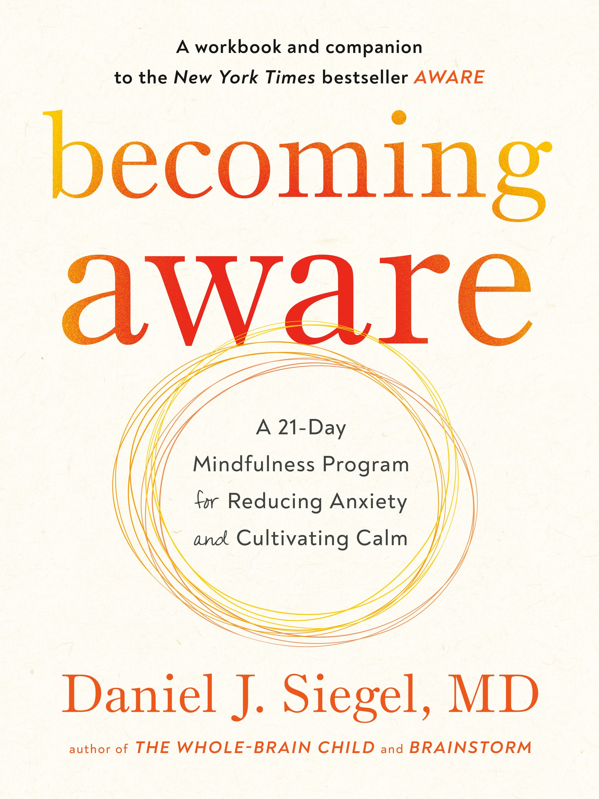 Becoming Aware - A 21-Day Mindfulness Program for Reducing Anxiety and Cultivating Calm