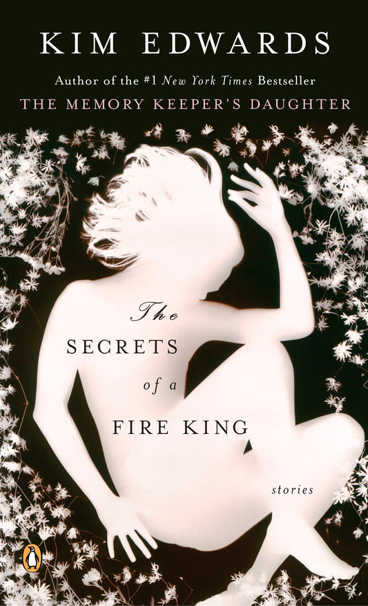 The Secrets of a Fire King - Stories