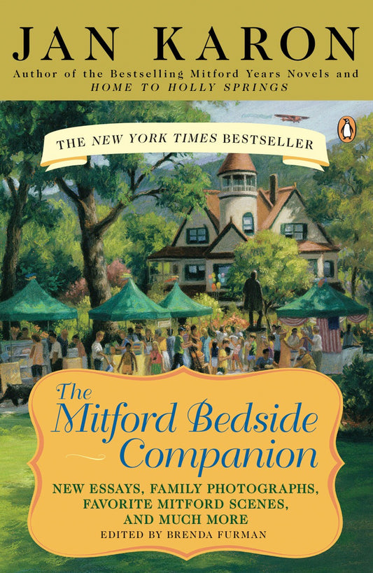 The Mitford Bedside Companion - A Treasury of Favorite Mitford Moments, Author Reflections on the Bestselling Selling Series, and More. Much More.