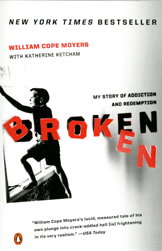 Broken - My Story of Addiction and Redemption