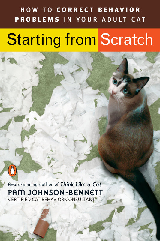 Starting from Scratch - How to Correct Behavior Problems in Your Adult Cat