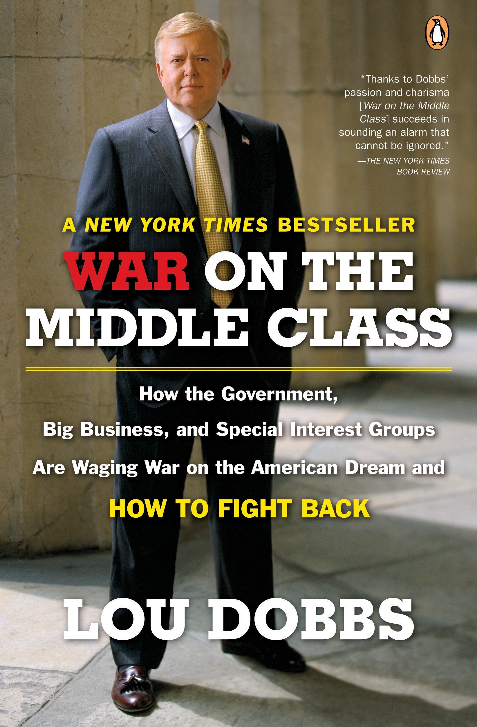 War on the Middle Class - How the Government, Big Business, and Special Interest Groups Are Waging War onthe American Dream and How to Fight Back