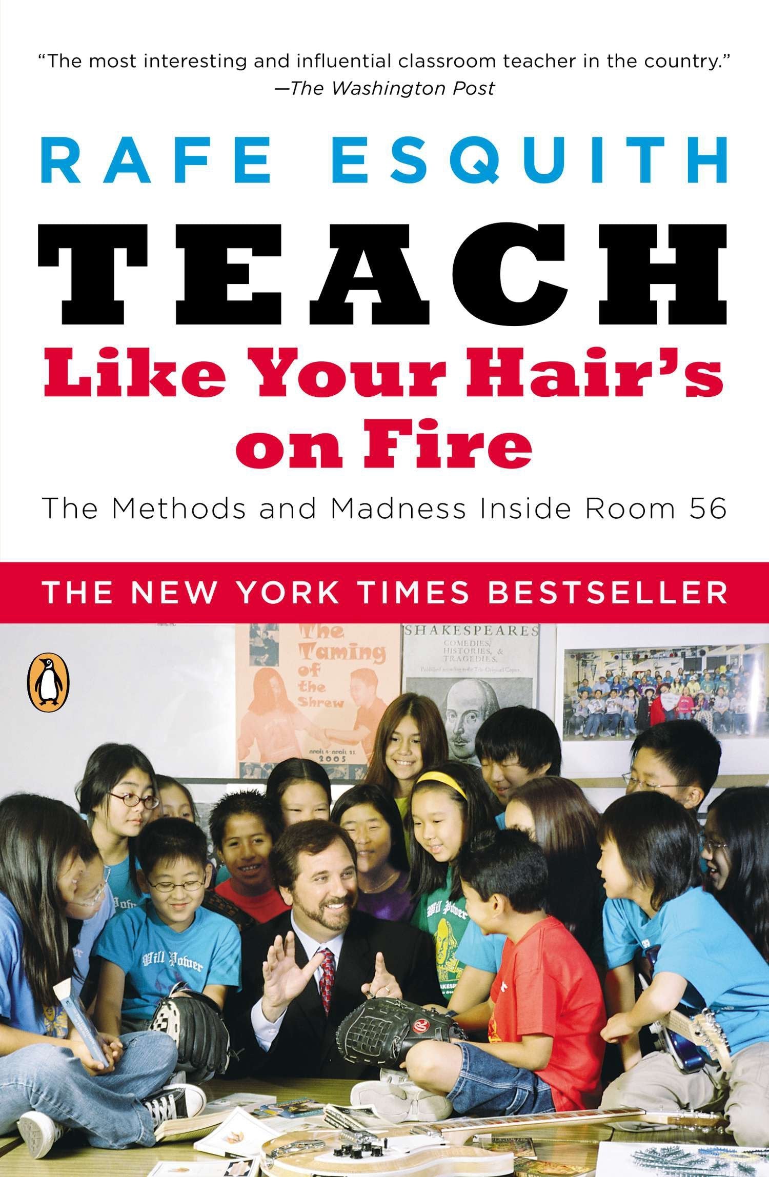 Teach Like Your Hair's on Fire - The Methods and Madness Inside Room 56