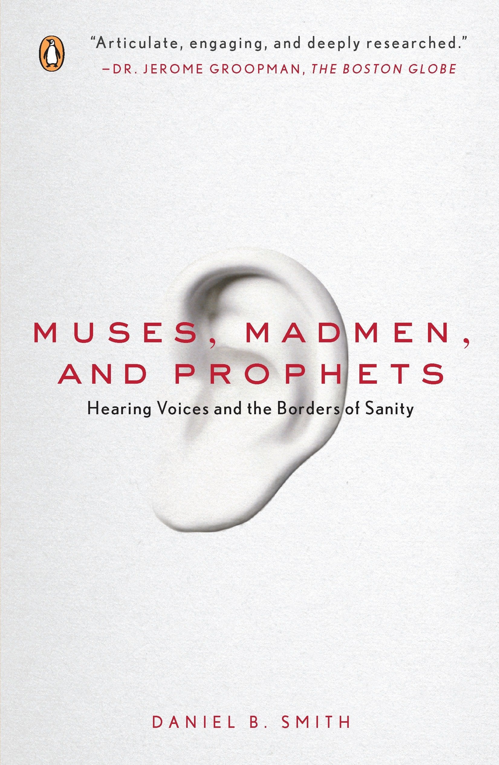 Muses, Madmen, and Prophets - Hearing Voices and the Borders of Sanity