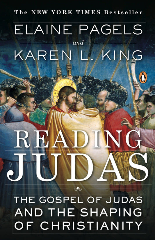Reading Judas - The Gospel of Judas and the Shaping of Christianity