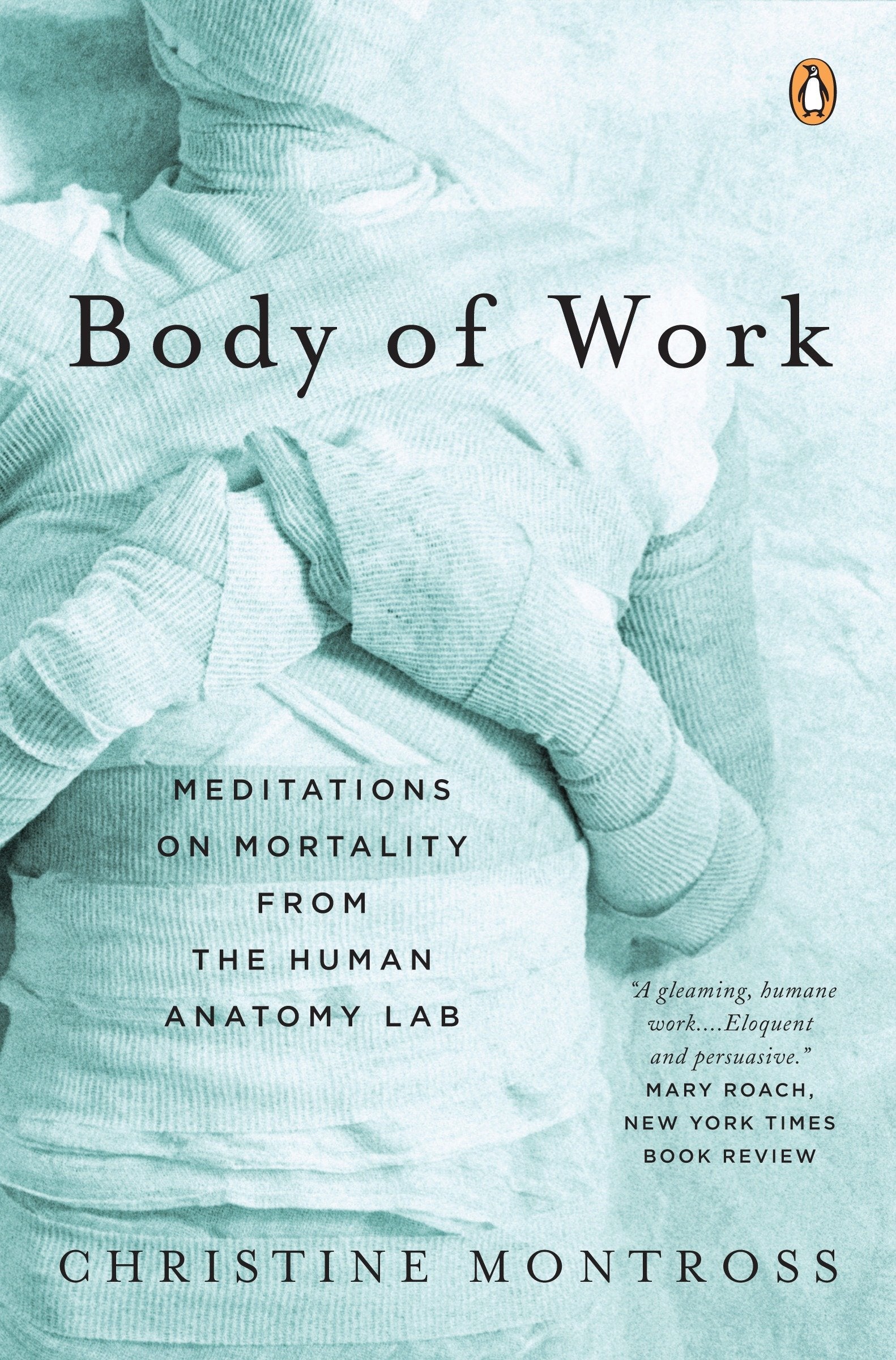 Body of Work - Meditations on Mortality from the Human Anatomy Lab