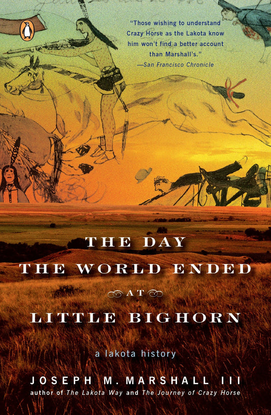The Day the World Ended at Little Bighorn - A Lakota History