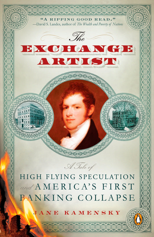 The Exchange Artist - A Tale of High-Flying Speculation and America's First Banking Collapse
