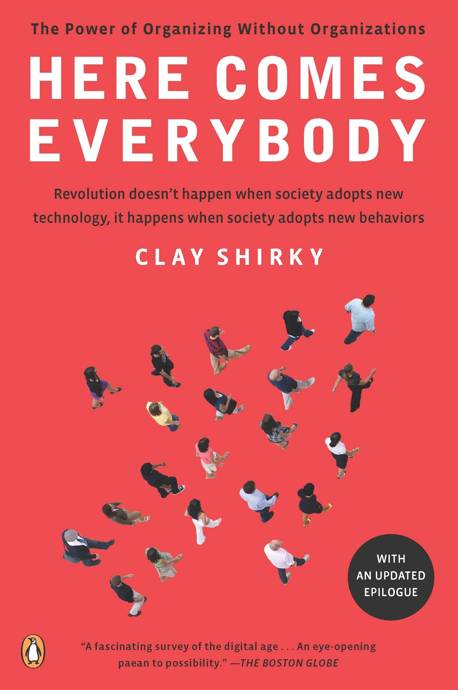 Here Comes Everybody - The Power of Organizing Without Organizations