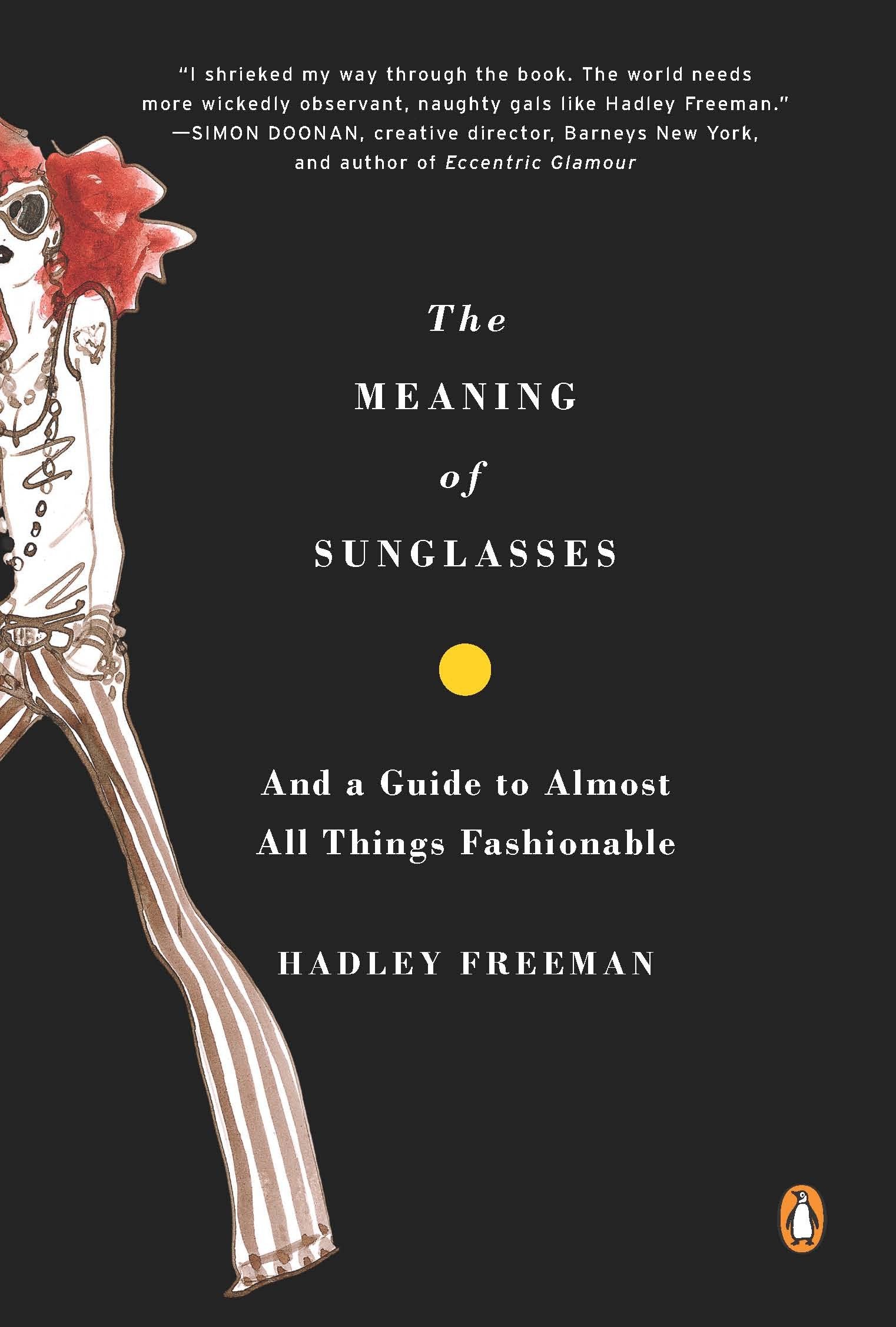 The Meaning of Sunglasses - And a Guide to Almost All Things Fashionable