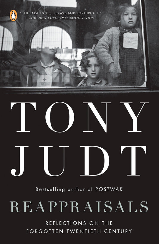 Reappraisals - Reflections on the Forgotten Twentieth Century