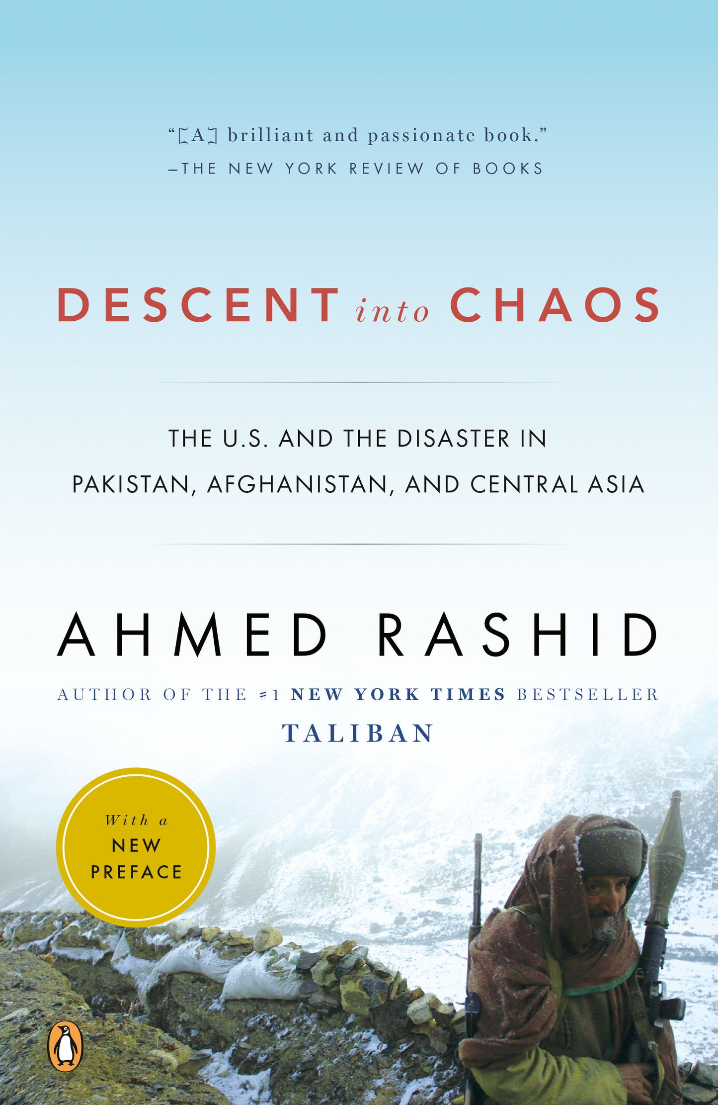 Descent into Chaos - The U.S. and the Disaster in Pakistan, Afghanistan, and Central Asia
