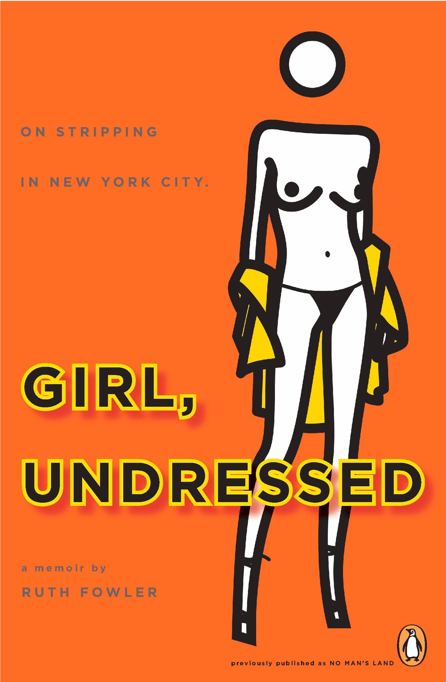 Girl, Undressed - On Stripping in New York City
