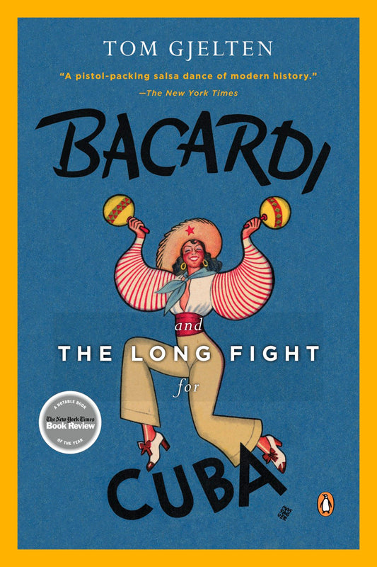 Bacardi and the Long Fight for Cuba - The Biography of a Cause