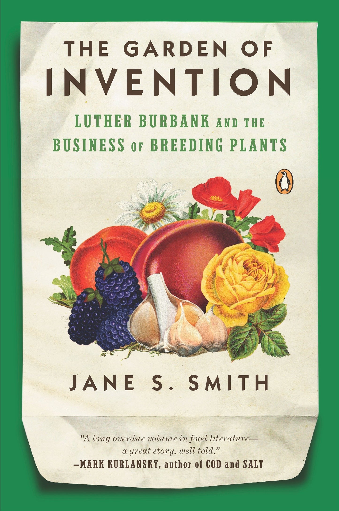 The Garden of Invention - Luther Burbank and the Business of Breeding Plants
