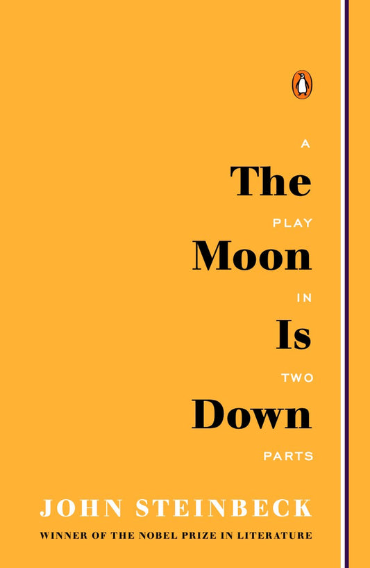 The Moon Is Down - A Play in Two Parts