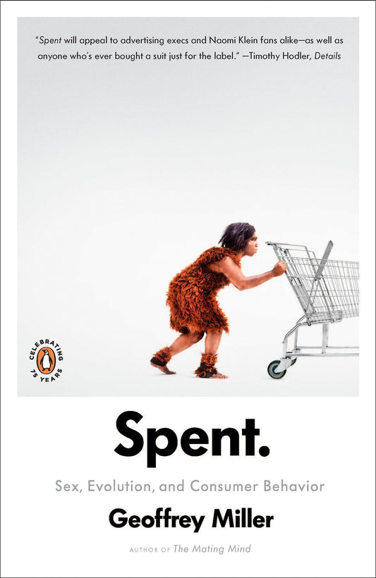 Spent - Sex, Evolution, and Consumer Behavior