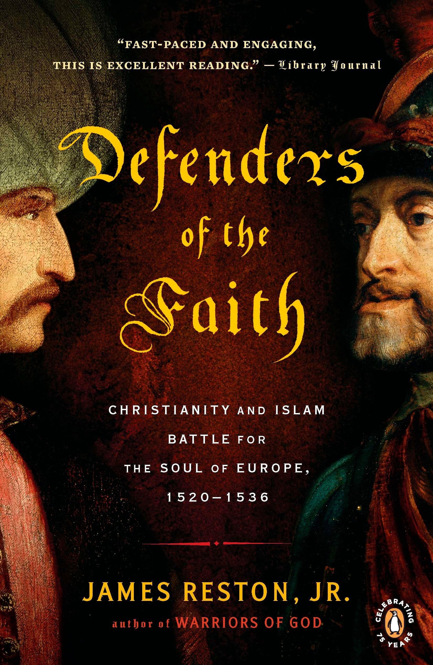 Defenders of the Faith - Christianity and Islam Battle for the Soul of Europe, 1520-1536