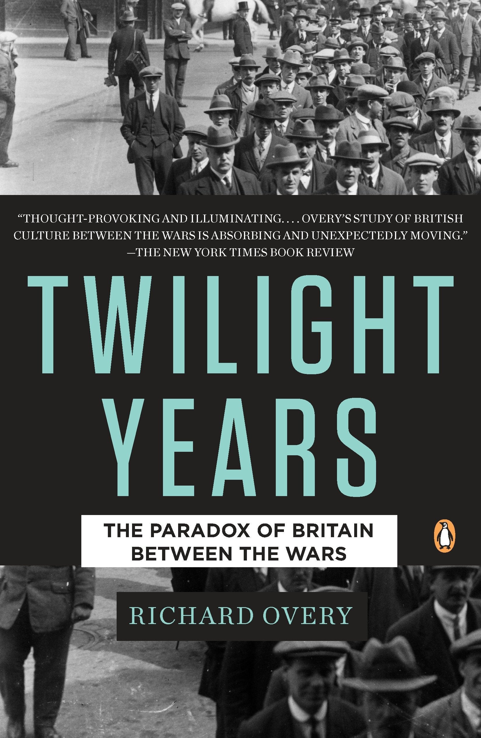 The Twilight Years - The Paradox of Britain Between the Wars