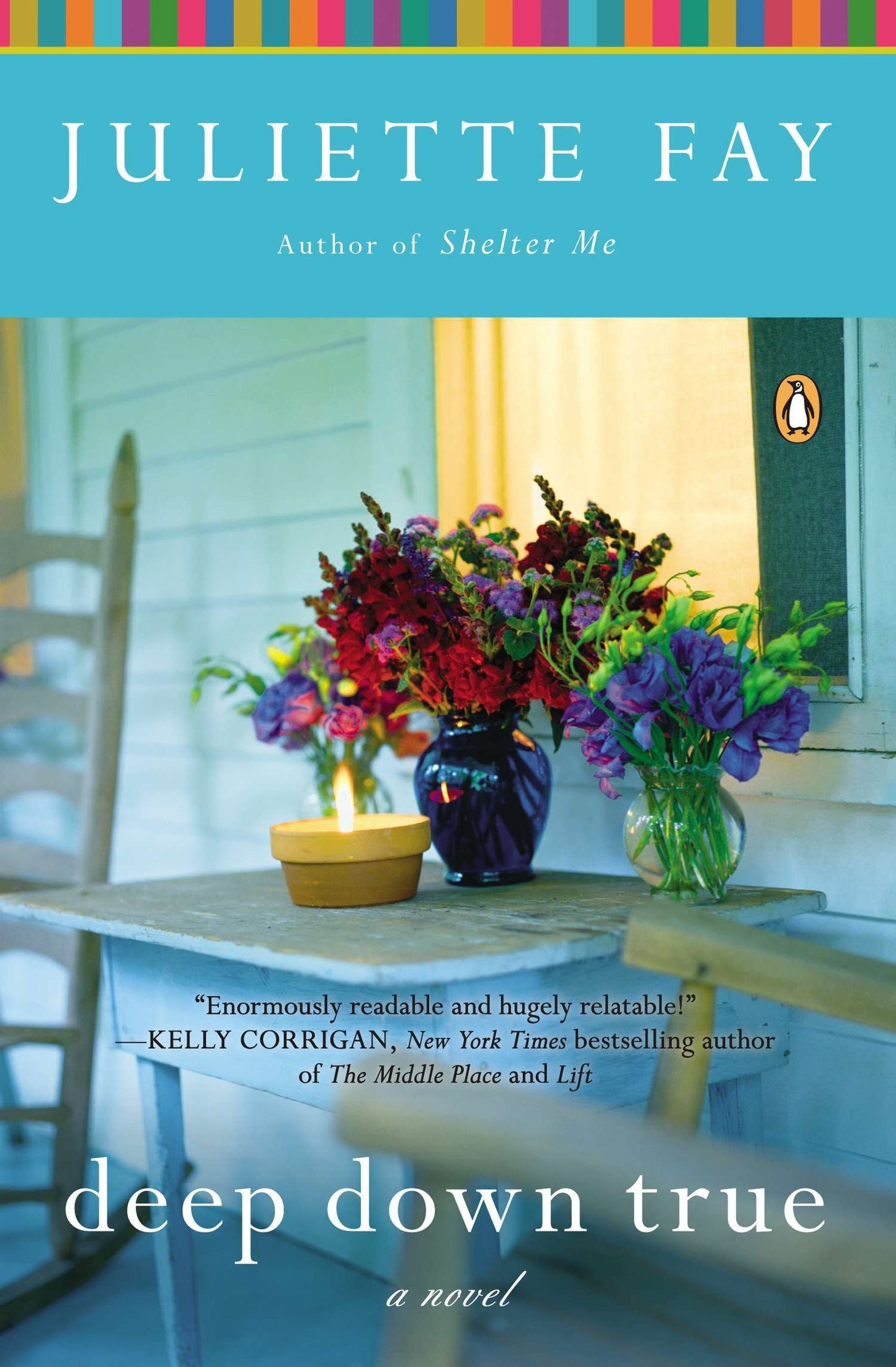 Deep Down True - A Novel