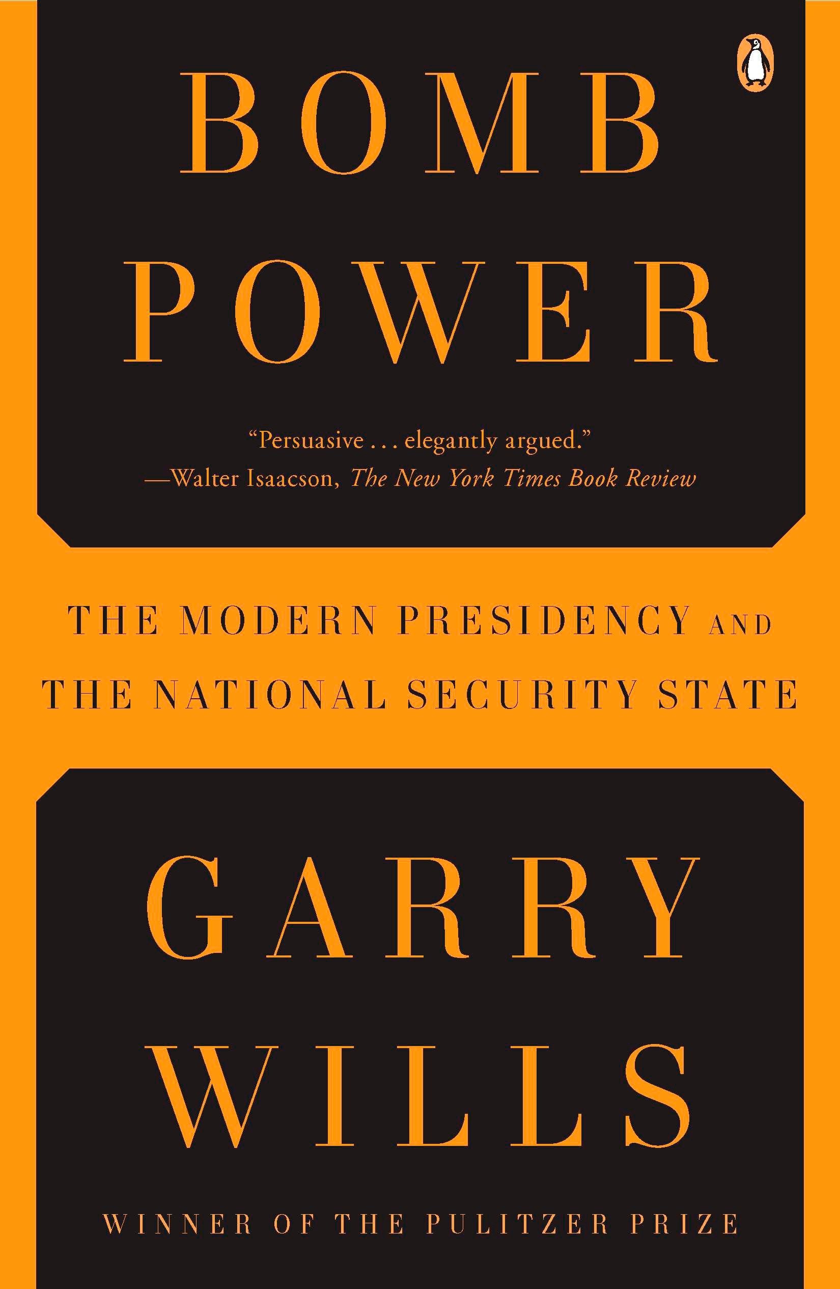 Bomb Power - The Modern Presidency and the National Security State