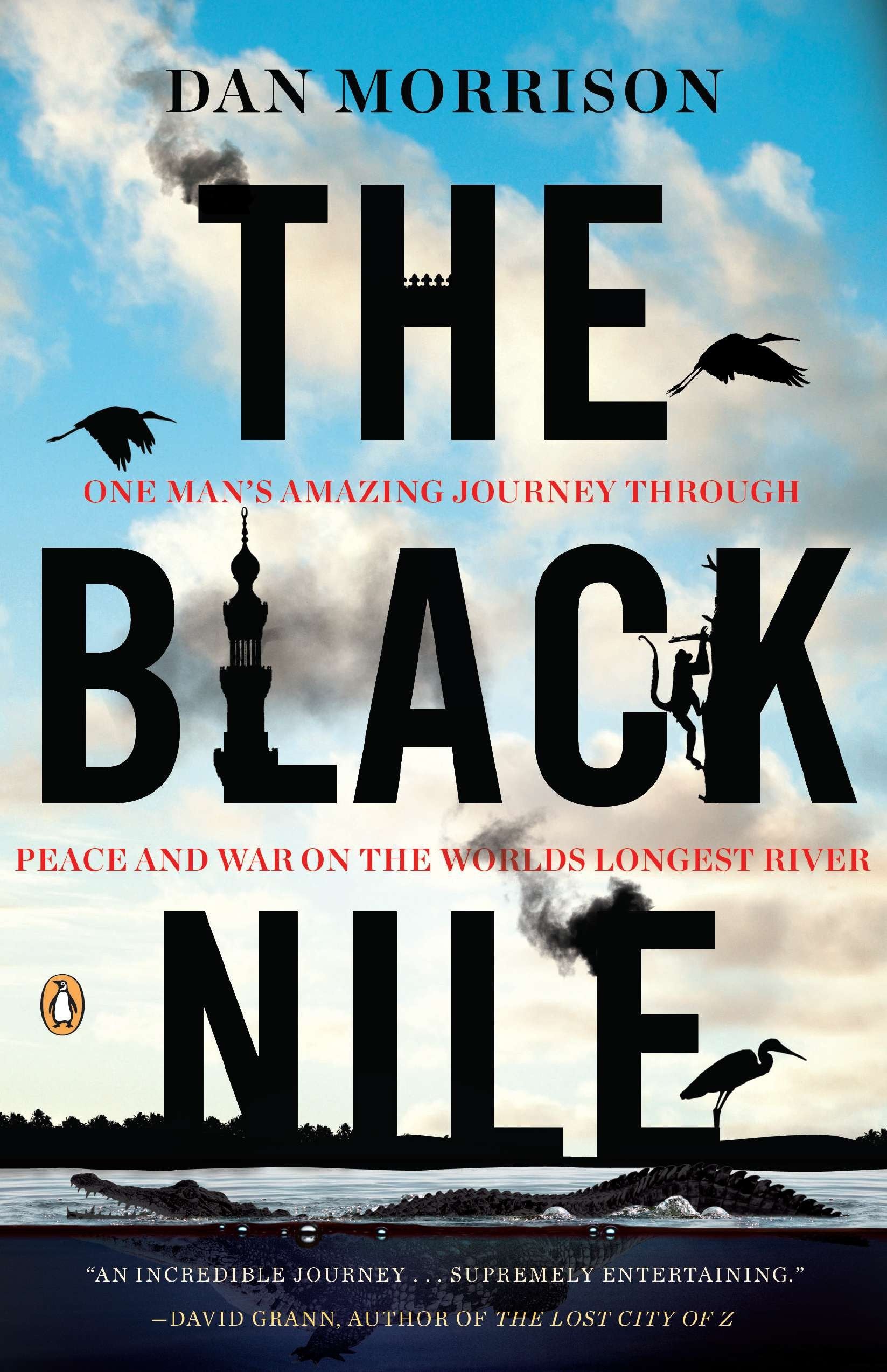 The Black Nile - One Man's Amazing Journey Through Peace and War on the World's Longest River