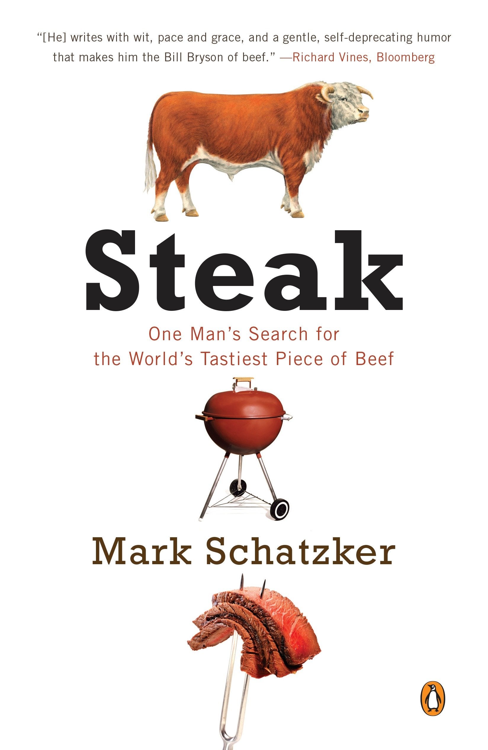 Steak - One Man's Search for the World's Tastiest Piece of Beef