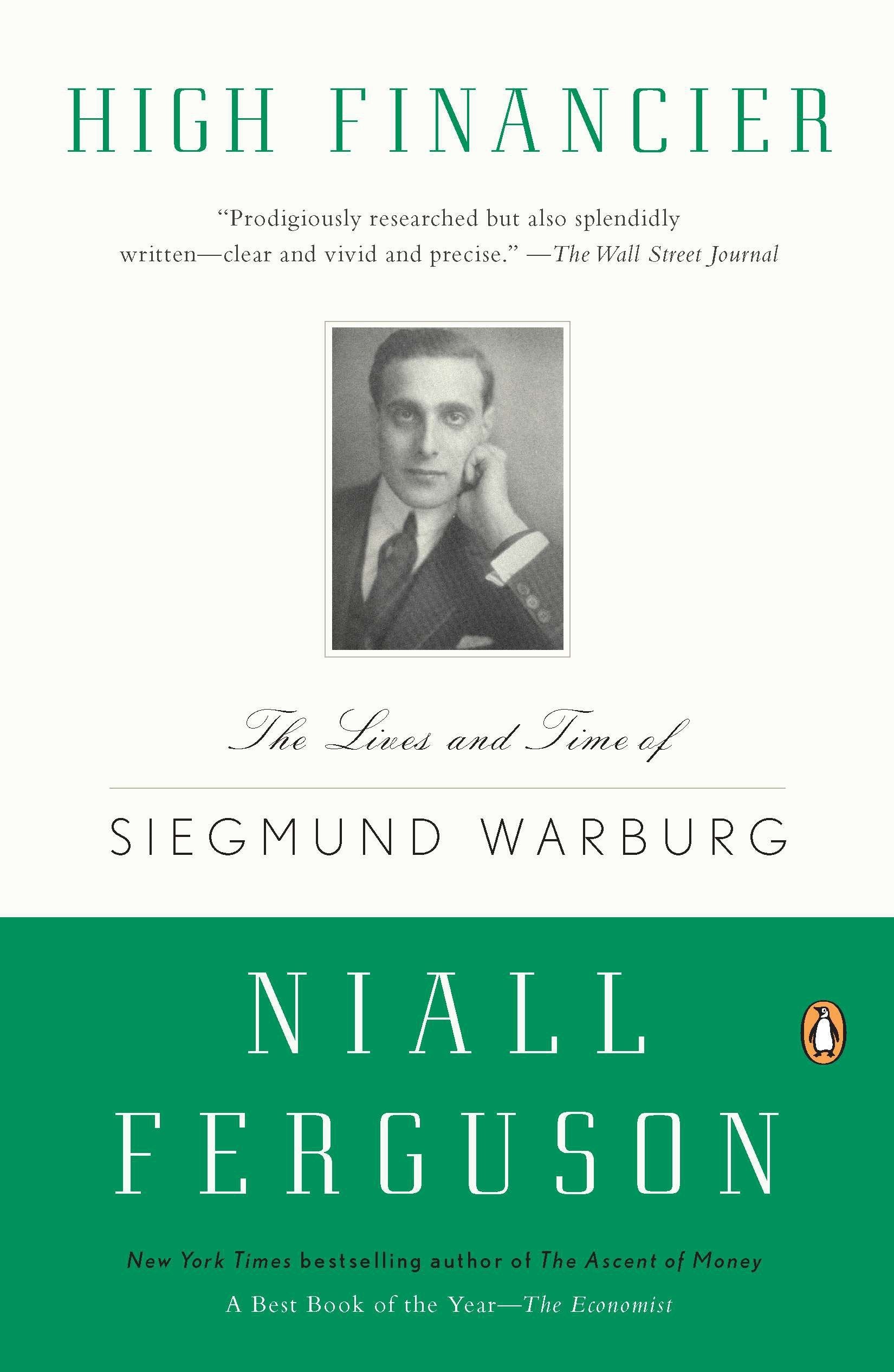 High Financier - The Lives and Time of Siegmund Warburg