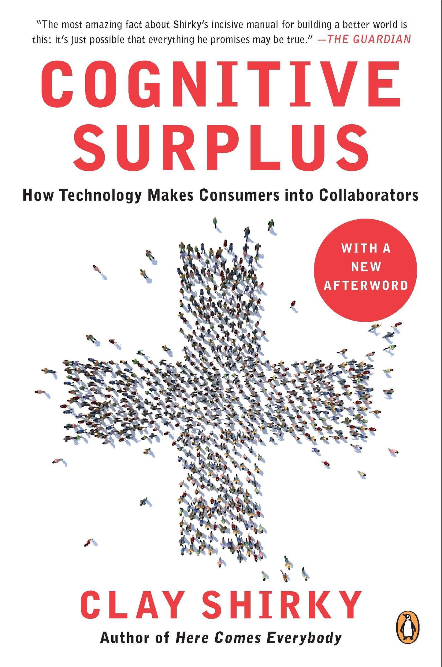 Cognitive Surplus - How Technology Makes Consumers into Collaborators